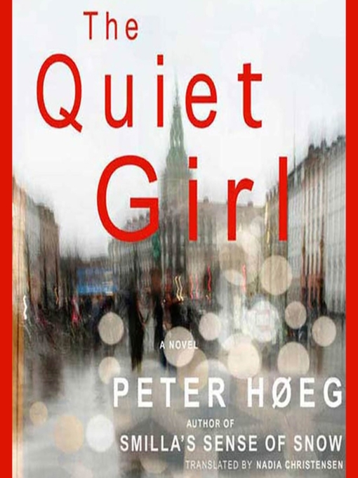 Title details for The Quiet Girl by Peter Høeg - Available
